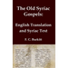 The Old Syriac Gospels - English Translation and Syriac Text: Includes introduction and variant readings from the Sinaiticus Syriac manuscript