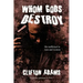Whom Gods Destroy