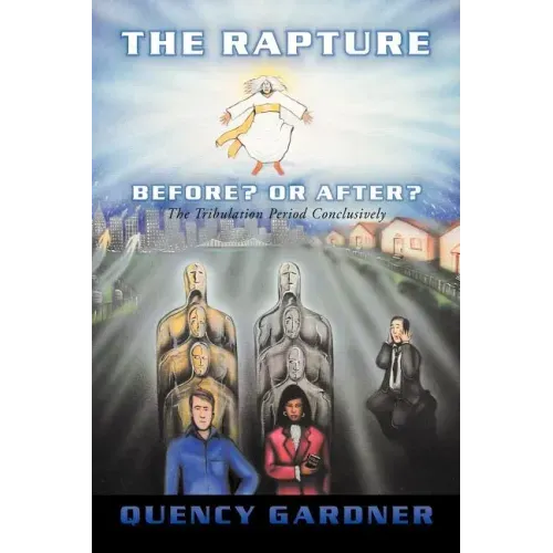 The Rapture Before? or After? Conclusively