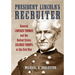 President Lincoln's Recruiter: General Lorenzo Thomas and the United States Colored Troops in the Civil War
