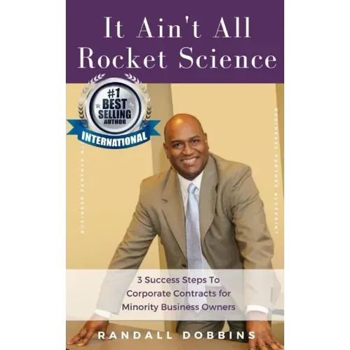 It Ain't All Rocket Science: 3 Success Steps To Corporate Contracts for Minority Business Owners