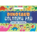 Dinosaur Coloring Pad: With Over 250 Amazing Stickers!