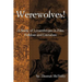 Werewolves! A Study of Lycanthropes in Film, Folklore and Literature