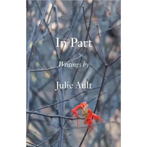 In Part: Writings by Julie Ault
