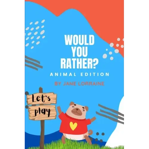 Would You Rather Animal Book: Game book for kids ages 8-12 years old