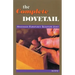 The Complete Dovetail: Handmade Furniture's Signature Joint