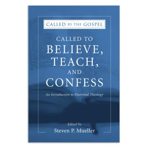 Called to Believe, Teach, and Confess