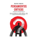Pensamientos Críticos y Secretos de la Psicología Oscura 101: Guía para principiantes para resolver problemas y tomar decisiones para convertirse en u