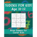 Sudoku for Kids Age 10-12: Brain Games for Clever Kids, Sudoku Game Activity Book