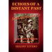 Echoes of a Distant Past: Screaming Eagles: A Vietnam War Memoir