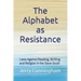 The Alphabet as Resistance: Laws Against Reading, Writing and Religion in the Slave South