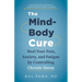 The Mind-Body Cure: Heal Your Pain, Anxiety, and Fatigue by Controlling Chronic Stress