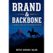 Brand & Backbone: A Cowboy Code for the Modern Frontier