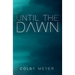 Until The Dawn