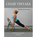 Chair Vinyasa: Yoga Flow for Every Body