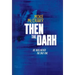 Then the Dark