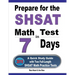 Prepare for the SHSAT Math Test in 7 Days: A Quick Study Guide with Two Full-Length SHSAT Math Practice Tests