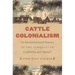 Cattle Colonialism: An Environmental History of the Conquest of California and Hawai'i
