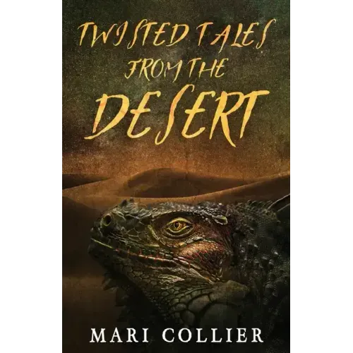 Twisted Tales From The Desert