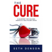 The Cure: A Blueprint for Solving America's Healthcare Crisis