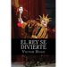 El Rey se Divierte