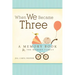 When We Became Three