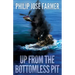 Up from the Bottomless Pit