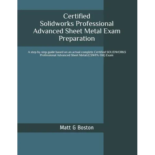 Certified Solidworks Professional Advanced Sheet Metal Exam Preparation: Cswpa-SM