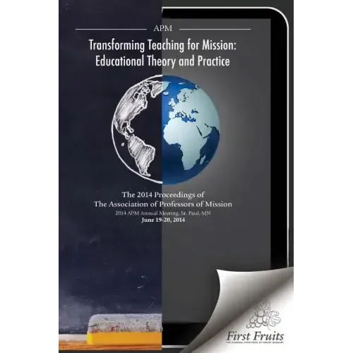 Transforming Teaching For Mission: Educational Theory and Practice