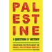 Palestine: A Question of History