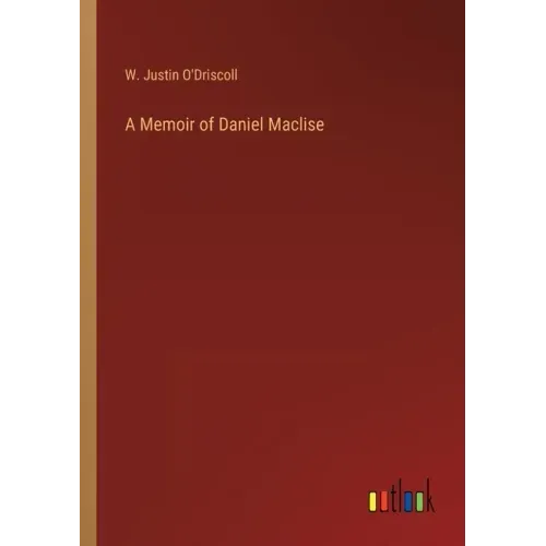 A Memoir of Daniel Maclise