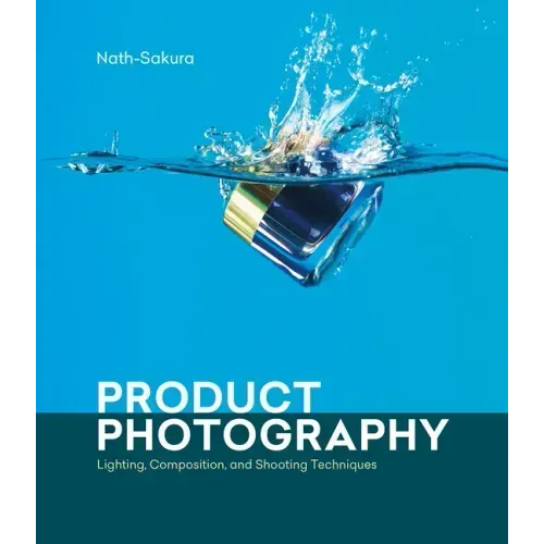 Product Photography: Lighting, Composition, and Shooting Techniques