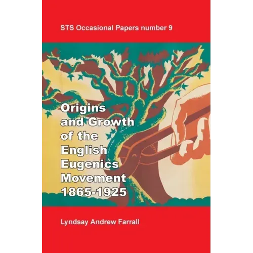 The Origins and Growth of the English Eugenics Movement, 1865-1925