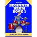 Beginner Drum Book 1: The best way to start learning drums