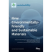 New Environmentally-Friendly and Sustainable Materials
