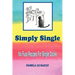 Simply Single: No Fuss Recipes For Single Cooks.