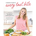 Every Last Bite: A Deliciously Clean Approach to the Specific Carbohydrate Diet with Over 150 Grain-Free, Dairy-Free & Allergy-Friendly Recipes
