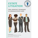 Estate Litigation: Trial advocacy techniques in Canadian estate cases