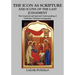 The Icon As Scripture: A scriptural and spiritual understanding of Orthodox Christian Iconography