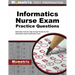 Informatics Nurse Exam Practice Questions: Informatics Practice Tests & Exam Review for the Informatics Nurse Certification Exam