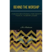 Behind the Worship: A 40-Day Devotional for Today's Musical Worship Leader