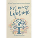 Not in My Lifetime: A Fair Trade Campaigner's Journal