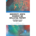 Biodiversity, Genetic Resources and Intellectual Property: Developments in Access and Benefit Sharing