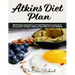 Atkins Diet Plan: 200 Recipes meal plan, Low-Carb Recipes to Loss Up to 20 pound in 30 days ( Step by Step Way to Loss Weight)
