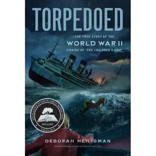 Torpedoed: The True Story of the World War II Sinking of the Children's Ship