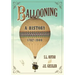 Ballooning: A History, 1782-1900