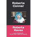 Roberta Raves: Stories of Everyday Life Told with Humor, Insight and Compassion