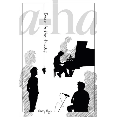 A-Ha: Down to the Tracks
