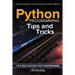 Python Programming: Tips and Tricks: The Ultimate Cheatsheet for Python Programming (20+ tips and tricks)