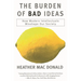 The Burden of Bad Ideas: How Modern Intellectuals Misshape Our Society